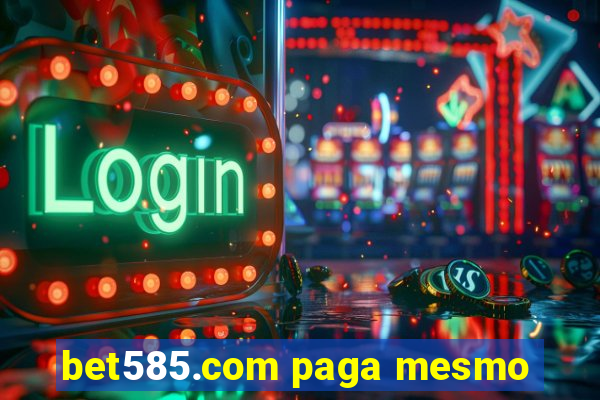 bet585.com paga mesmo